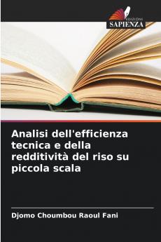 Analisi dell'efficienza tecnica e della redditività del riso su piccola scala