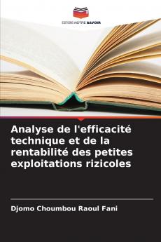 Analyse de l'efficacité technique et de la rentabilité des petites exploitations rizicoles