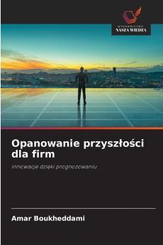 Opanowanie przyszłości dla firm