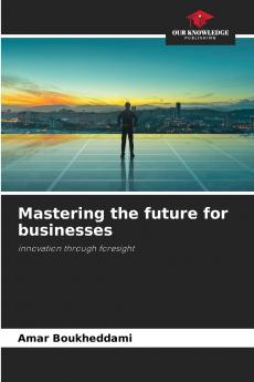 Mastering the future for businesses