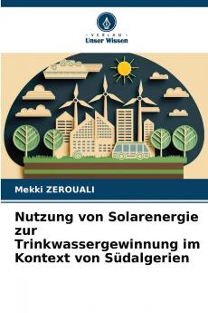 Nutzung von Solarenergie zur Trinkwassergewinnung im Kontext von Südalgerien