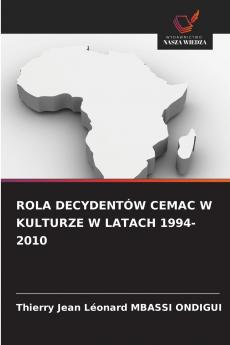ROLA DECYDENTÓW CEMAC W KULTURZE W LATACH 1994-2010