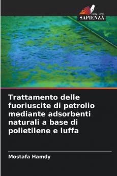 Trattamento delle fuoriuscite di petrolio mediante adsorbenti naturali a base di polietilene e luffa