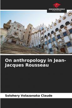 On anthropology in Jean-Jacques Rousseau