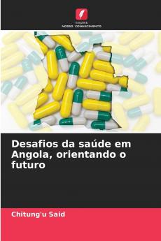 Desafios da saúde em Angola orientando o futuro