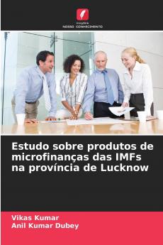 Estudo sobre produtos de microfinanças das IMFs na província de Lucknow