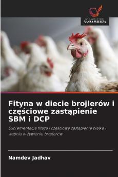 Fityna w diecie brojlerów i częściowe zastąpienie SBM i DCP