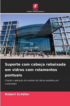Suporte com cabeça rebaixada em vidros com rolamentos pontuais
