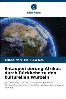 Entauperisierung Afrikas durch Rückkehr zu den kulturellen Wurzeln