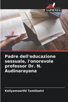 Padre dell'educazione sessuale l'onorevole professor Dr. N. Audinarayana