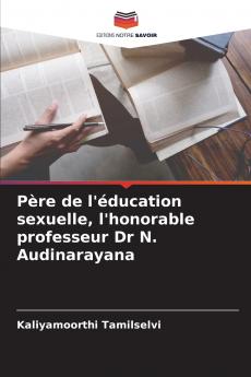 Père de l'éducation sexuelle l'honorable professeur Dr N. Audinarayana