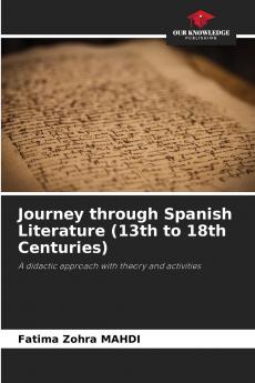 Journey through Spanish Literature (13th to 18th Centuries)