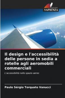 Il design e l'accessibilità delle persone in sedia a rotelle agli aeromobili commerciali