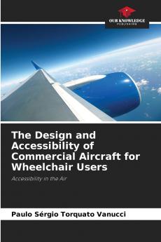 The Design and Accessibility of Commercial Aircraft for Wheelchair Users