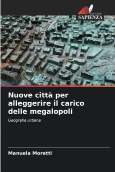 Nuove città per alleggerire il carico delle megalopoli