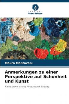 Anmerkungen zu einer Perspektive auf Schönheit und Kunst