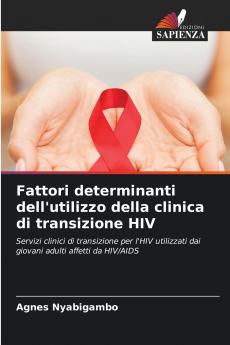 Fattori determinanti dell'utilizzo della clinica di transizione HIV