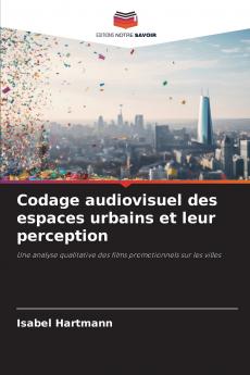 Codage audiovisuel des espaces urbains et leur perception