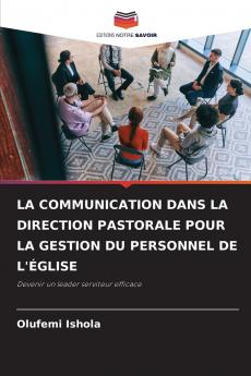 LA COMMUNICATION DANS LA DIRECTION PASTORALE POUR LA GESTION DU PERSONNEL DE L'ÉGLISE
