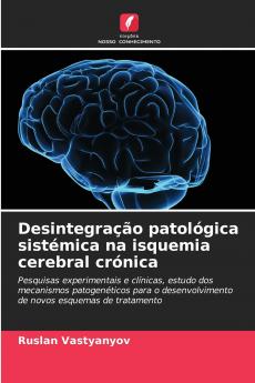 Desintegração patológica sistémica na isquemia cerebral crónica