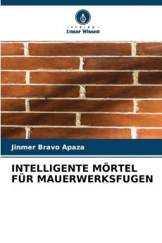 INTELLIGENTE MÖRTEL FÜR MAUERWERKSFUGEN