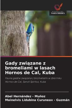 Gady związane z bromeliami w lasach Hornos de Cal Kuba