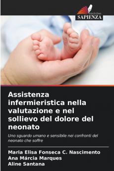 Assistenza infermieristica nella valutazione e nel sollievo del dolore del neonato