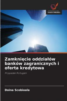 Zamknięcie oddziałów banków zagranicznych i oferta kredytowa