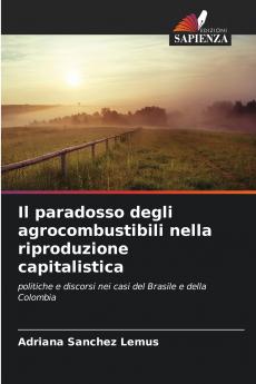 Il paradosso degli agrocombustibili nella riproduzione capitalistica