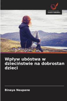 Wpływ ubóstwa w dzieciństwie na dobrostan dzieci