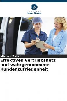 Effektives Vertriebsnetz und wahrgenommene Kundenzufriedenheit