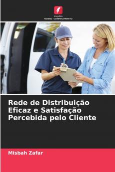 Rede de Distribuição Eficaz e Satisfação Percebida pelo Cliente