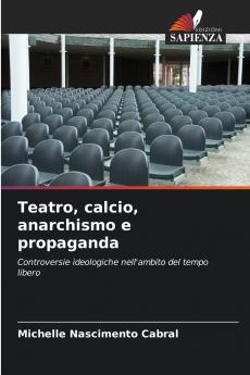 Teatro calcio anarchismo e propaganda