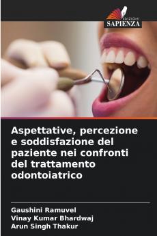 Aspettative percezione e soddisfazione del paziente nei confronti del trattamento odontoiatrico
