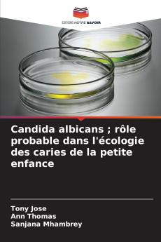 Candida albicans ; rôle probable dans l'écologie des caries de la petite enfance