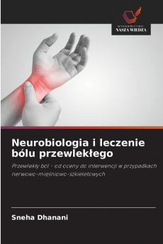 Neurobiologia i leczenie bólu przewlekłego