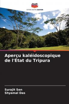 Aperçu kaléidoscopique de l'État du Tripura