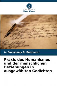 Praxis des Humanismus und der menschlichen Beziehungen in ausgewählten Gedichten
