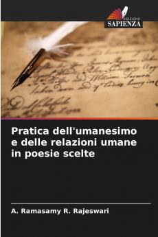 Pratica dell'umanesimo e delle relazioni umane in poesie scelte