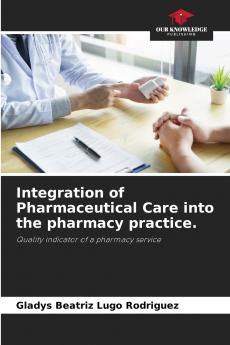 Integration of Pharmaceutical Care into the pharmacy practice.