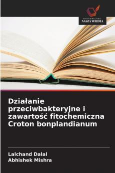 Działanie przeciwbakteryjne i zawartość fitochemiczna Croton bonplandianum