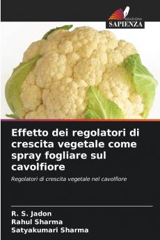 Effetto dei regolatori di crescita vegetale come spray fogliare sul cavolfiore