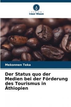 Der Status quo der Medien bei der Förderung des Tourismus in Äthiopien