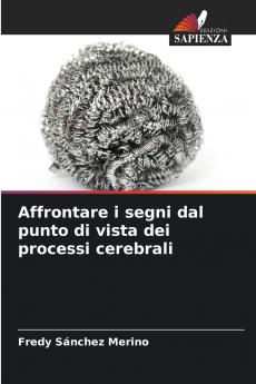 Affrontare i segni dal punto di vista dei processi cerebrali