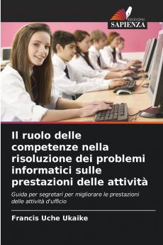 Il ruolo delle competenze nella risoluzione dei problemi informatici sulle prestazioni delle attività