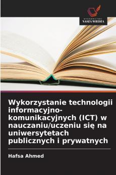 Wykorzystanie technologii informacyjno-komunikacyjnych (ICT) w nauczaniu/uczeniu się na uniwersytetach publicznych i prywatnych