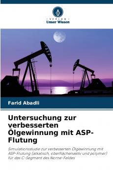 Untersuchung zur verbesserten Ölgewinnung mit ASP-Flutung