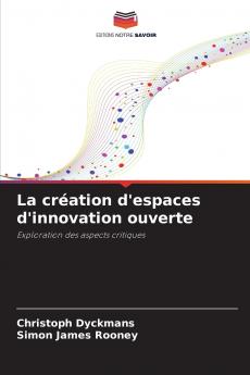 La création d'espaces d'innovation ouverte