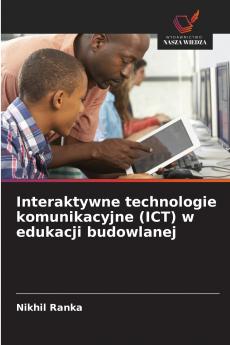 Interaktywne technologie komunikacyjne (ICT) w edukacji budowlanej