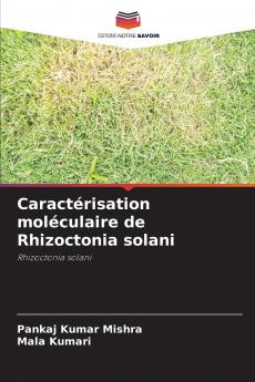 Caractérisation moléculaire de Rhizoctonia solani